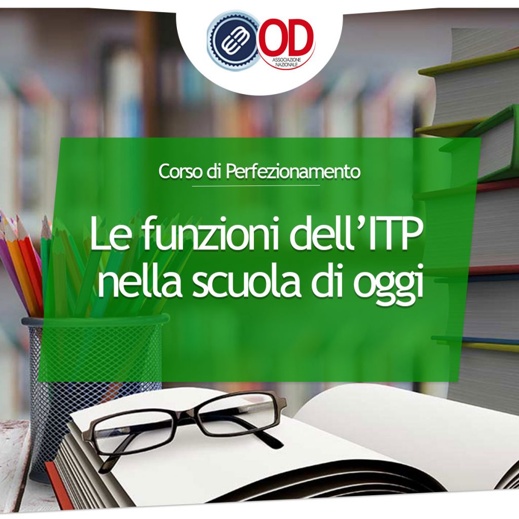 Corso di perfezionamento - funzioni dell'ITP nella scuola di oggi