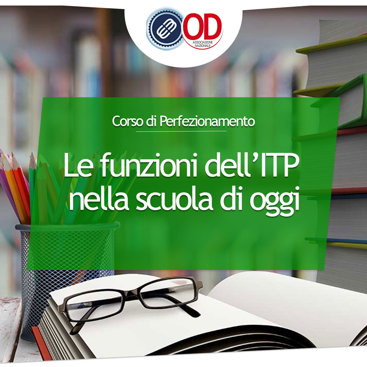 Corso di perfezionamento - funzioni dell'ITP nella scuola di oggi