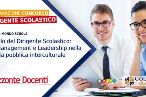 concorso dirigente scolastico_il ruolo del dirigente scolastico tra management e leadership nella scuola pubblica interculturale