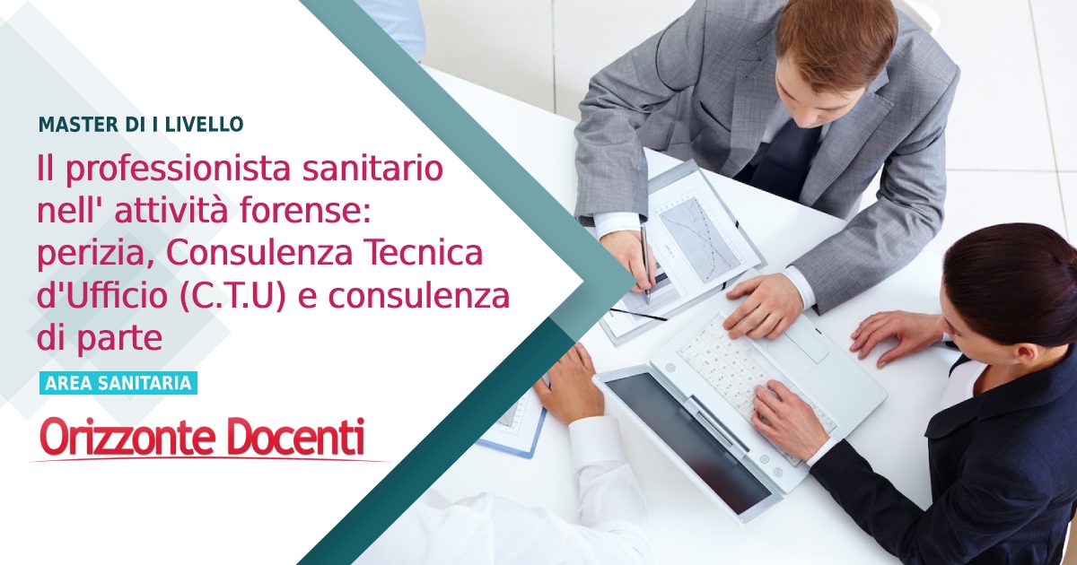 Il professionista sanitario nell' attività forense: perizia, Consulenza Tecnica d'Ufficio (C.T.U) e consulenza di parte