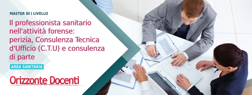 Il professionista sanitario nell' attività forense: perizia, Consulenza Tecnica d'Ufficio (C.T.U) e consulenza di parte