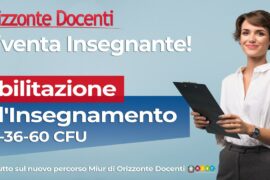 Abilitazione all'insegnamento 30 - 36 - 60 cfu - nuovo percorso - diventa insegnante con orizzonte docentii - miur