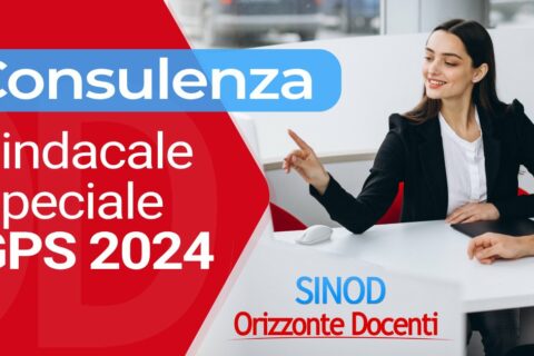 GPS 2024 - Consulenza Sindacale Speciale - Orizzonte Docenti - Sindacato Scuola